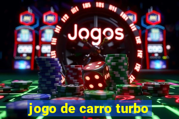 jogo de carro turbo